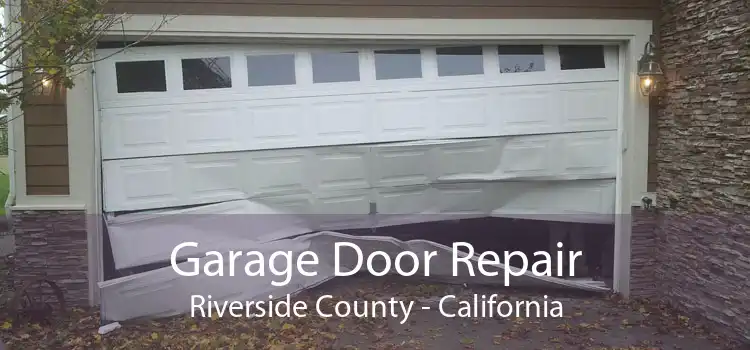 Garage Door Repair Riverside County - California