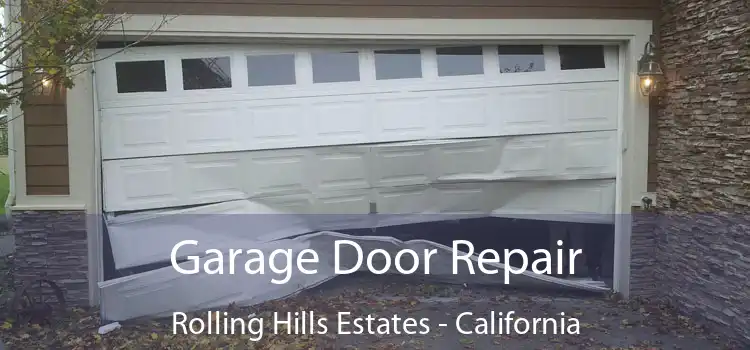 Garage Door Repair Rolling Hills Estates - California