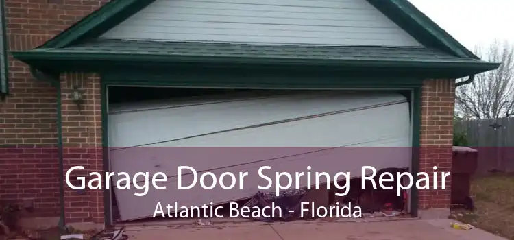 Garage Door Spring Repair Atlantic Beach - Florida