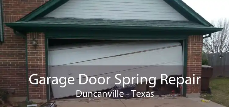 Garage Door Spring Repair Duncanville - Texas