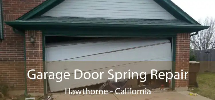 Garage Door Spring Repair Hawthorne - California