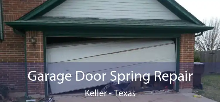 Garage Door Spring Repair Keller - Texas