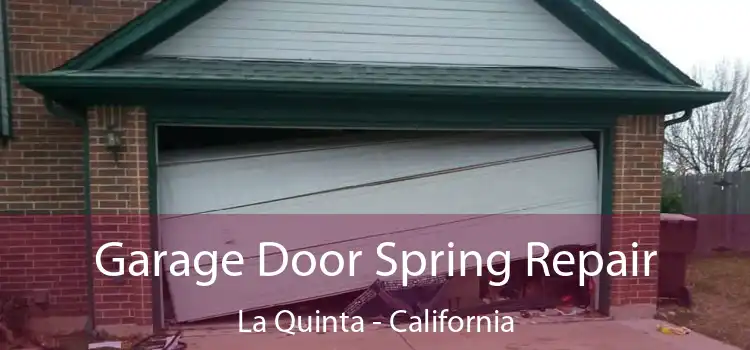 Garage Door Spring Repair La Quinta - California