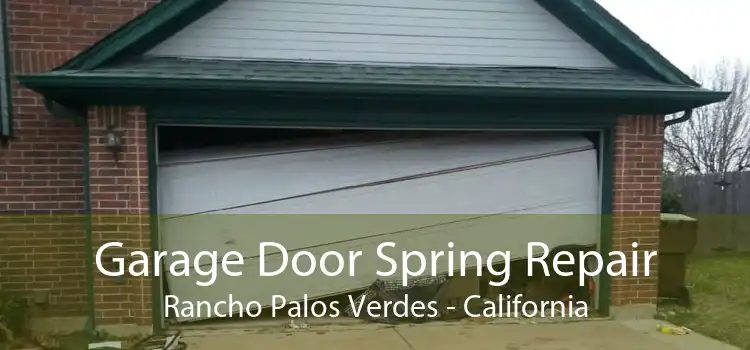 Garage Door Spring Repair Rancho Palos Verdes - California