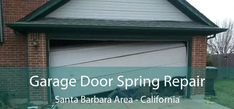 Garage Door Spring Repair Santa Barbara Area - California