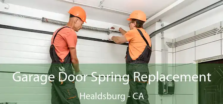  Garage Door Spring Replacement Healdsburg - CA