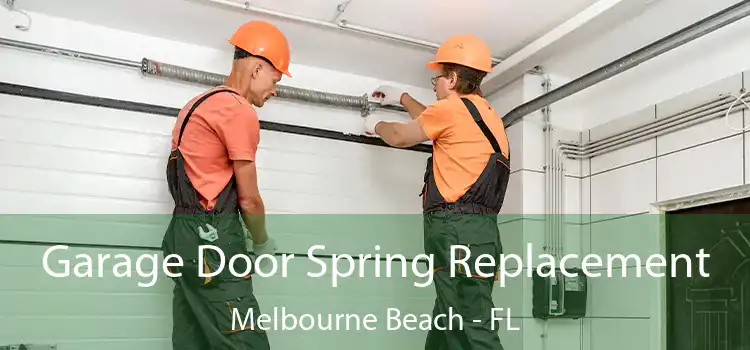 Garage Door Spring Replacement Melbourne Beach - FL