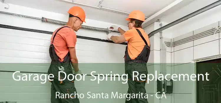  Garage Door Spring Replacement Rancho Santa Margarita - CA