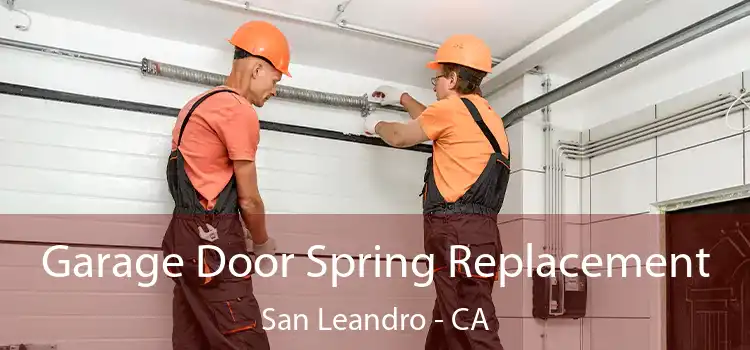  Garage Door Spring Replacement San Leandro - CA