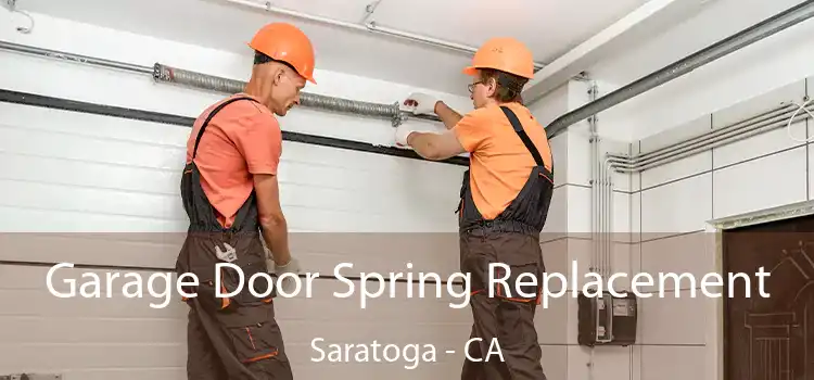 Garage Door Spring Replacement Saratoga - CA