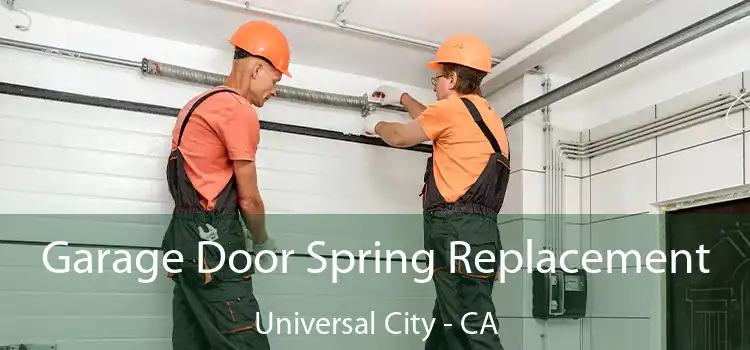  Garage Door Spring Replacement Universal City - CA