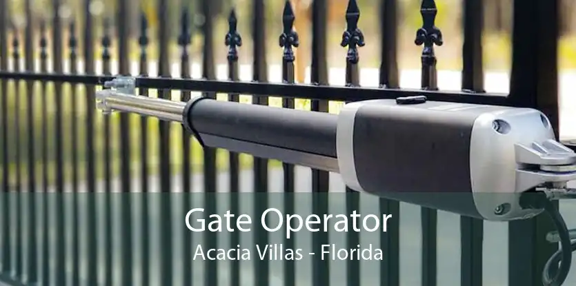 Gate Operator Acacia Villas - Florida