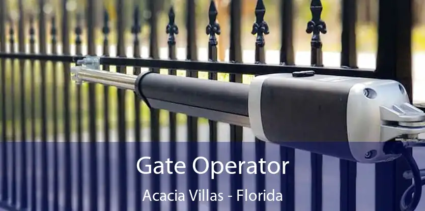 Gate Operator Acacia Villas - Florida