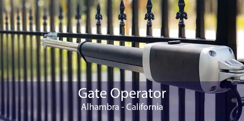 Gate Operator Alhambra - California