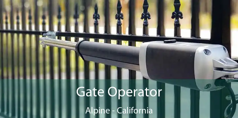 Gate Operator Alpine - California