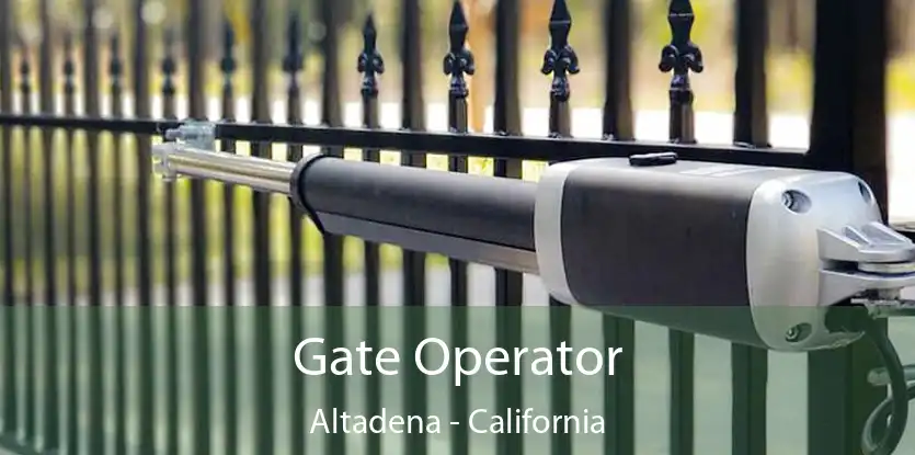 Gate Operator Altadena - California