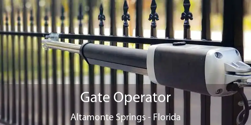 Gate Operator Altamonte Springs - Florida