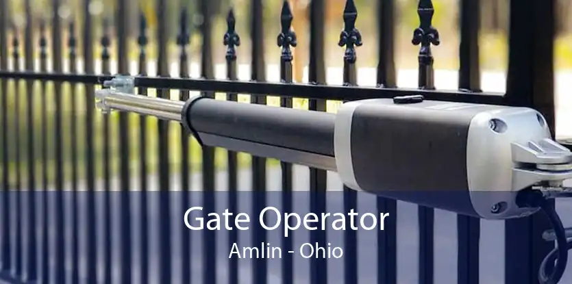 Gate Operator Amlin - Ohio