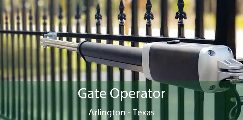 Gate Operator Arlington - Texas