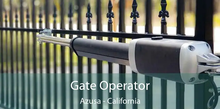 Gate Operator Azusa - California