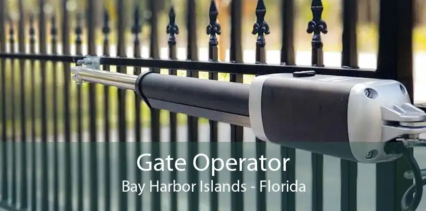 Gate Operator Bay Harbor Islands - Florida