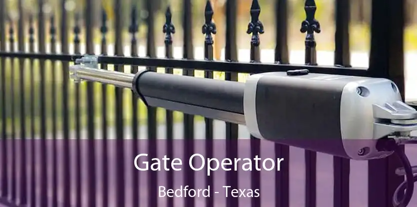 Gate Operator Bedford - Texas