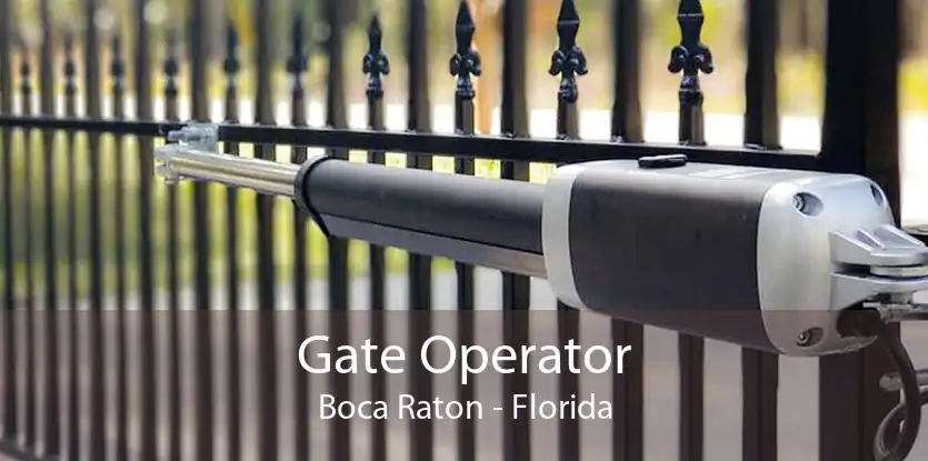 Gate Operator Boca Raton - Florida