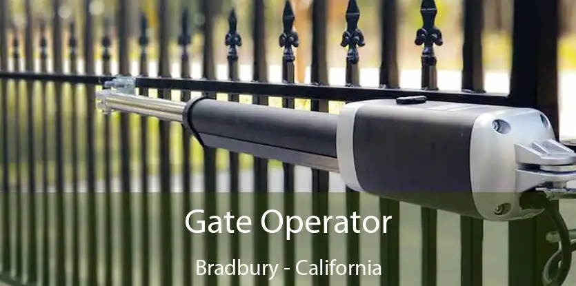 Gate Operator Bradbury - California