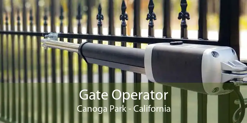 Gate Operator Canoga Park - California