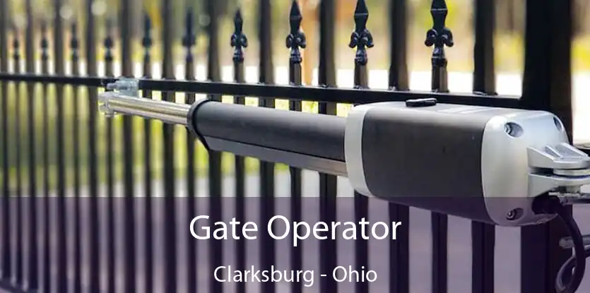 Gate Operator Clarksburg - Ohio