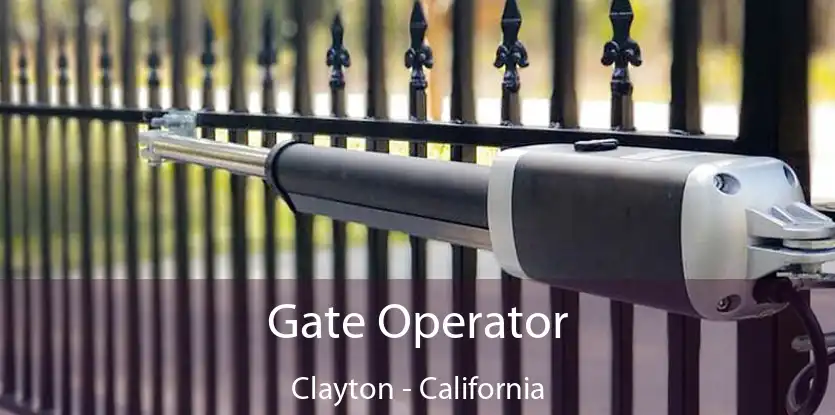 Gate Operator Clayton - California