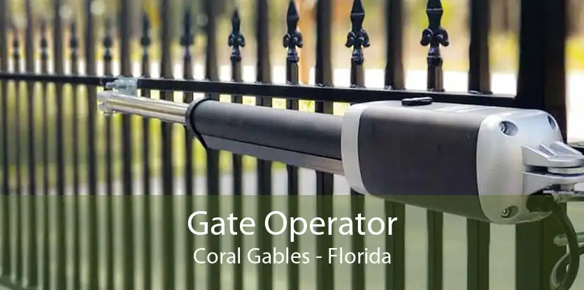 Gate Operator Coral Gables - Florida
