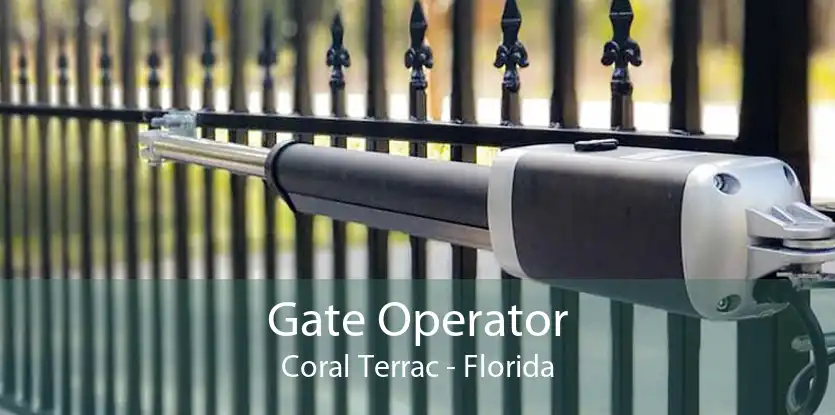 Gate Operator Coral Terrac - Florida