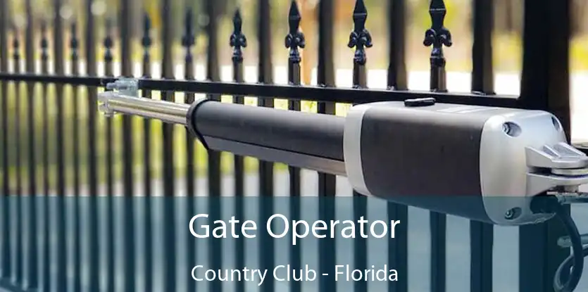 Gate Operator Country Club - Florida