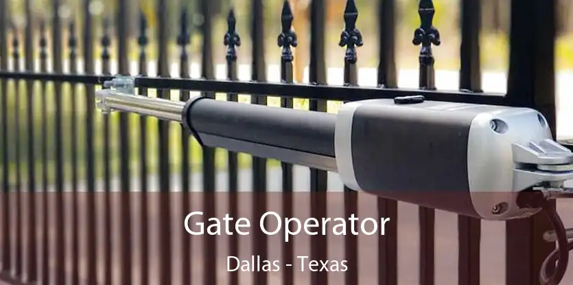 Gate Operator Dallas - Texas