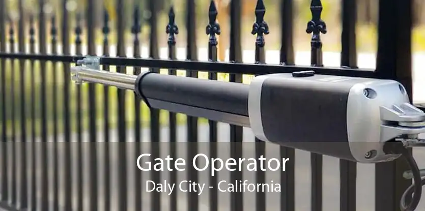 Gate Operator Daly City - California