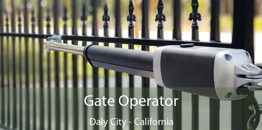 Gate Operator Daly City - California