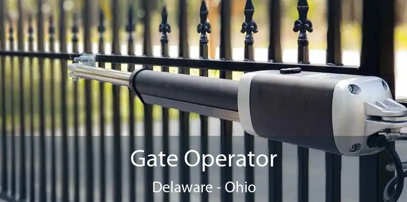 Gate Operator Delaware - Ohio