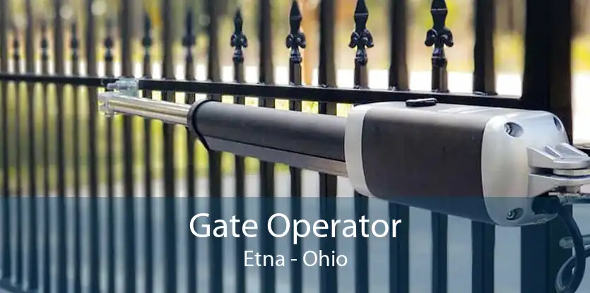 Gate Operator Etna - Ohio
