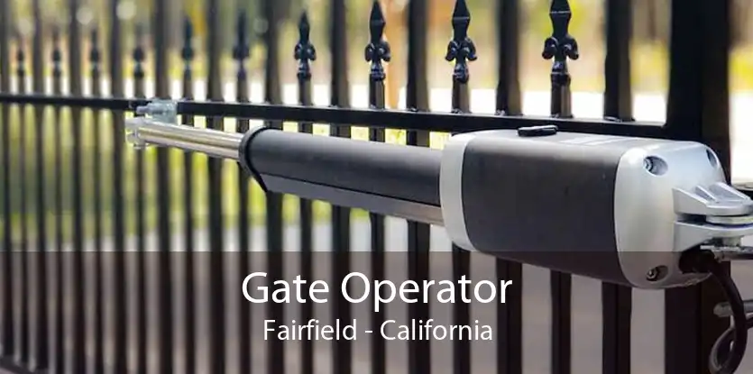 Gate Operator Fairfield - California