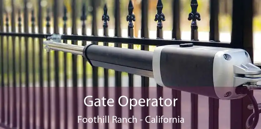 Gate Operator Foothill Ranch - California