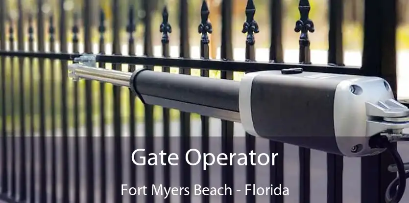 Gate Operator Fort Myers Beach - Florida