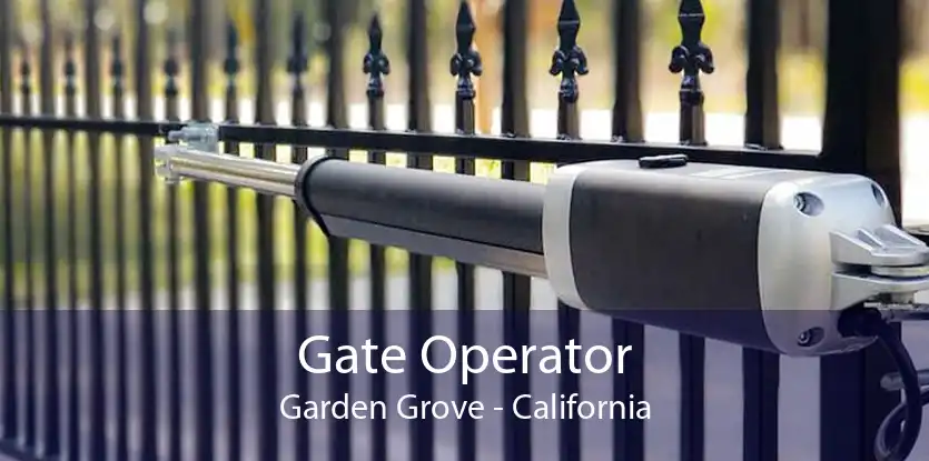 Gate Operator Garden Grove - California