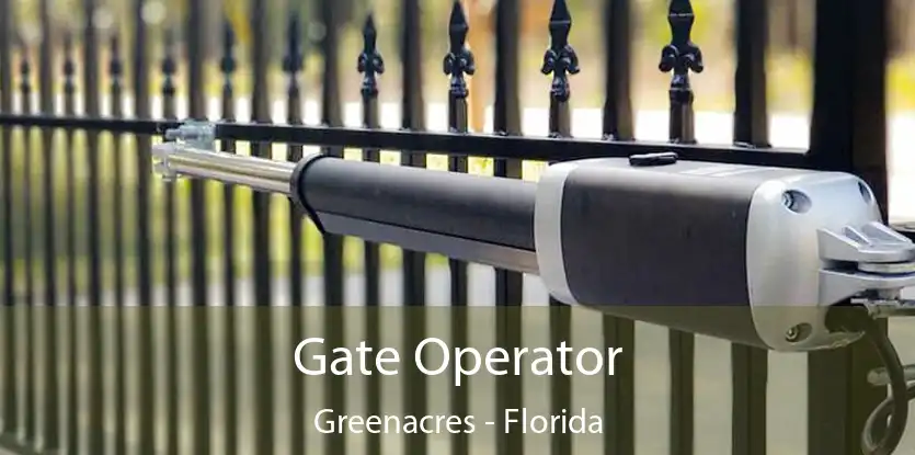 Gate Operator Greenacres - Florida