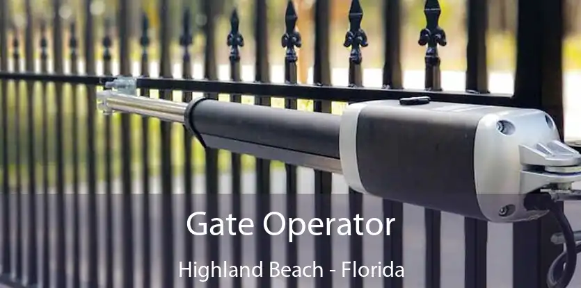 Gate Operator Highland Beach - Florida