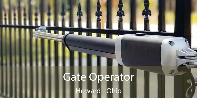 Gate Operator Howard - Ohio