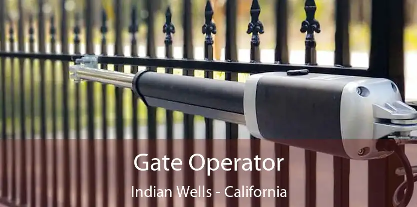 Gate Operator Indian Wells - California