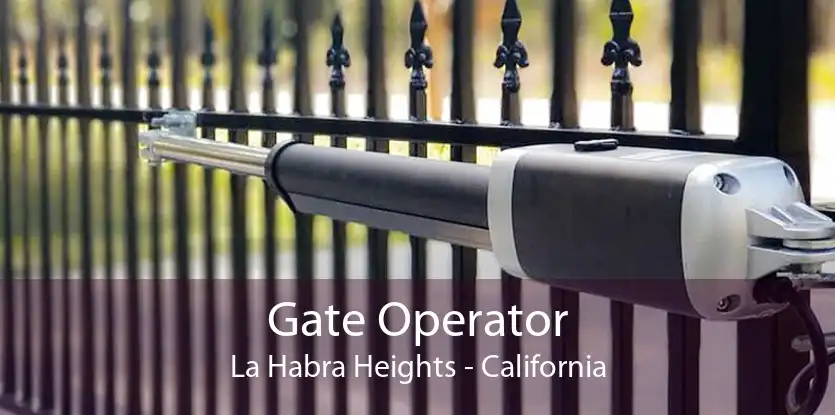 Gate Operator La Habra Heights - California