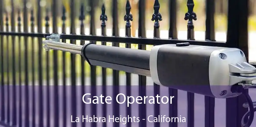 Gate Operator La Habra Heights - California