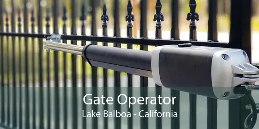 Gate Operator Lake Balboa - California
